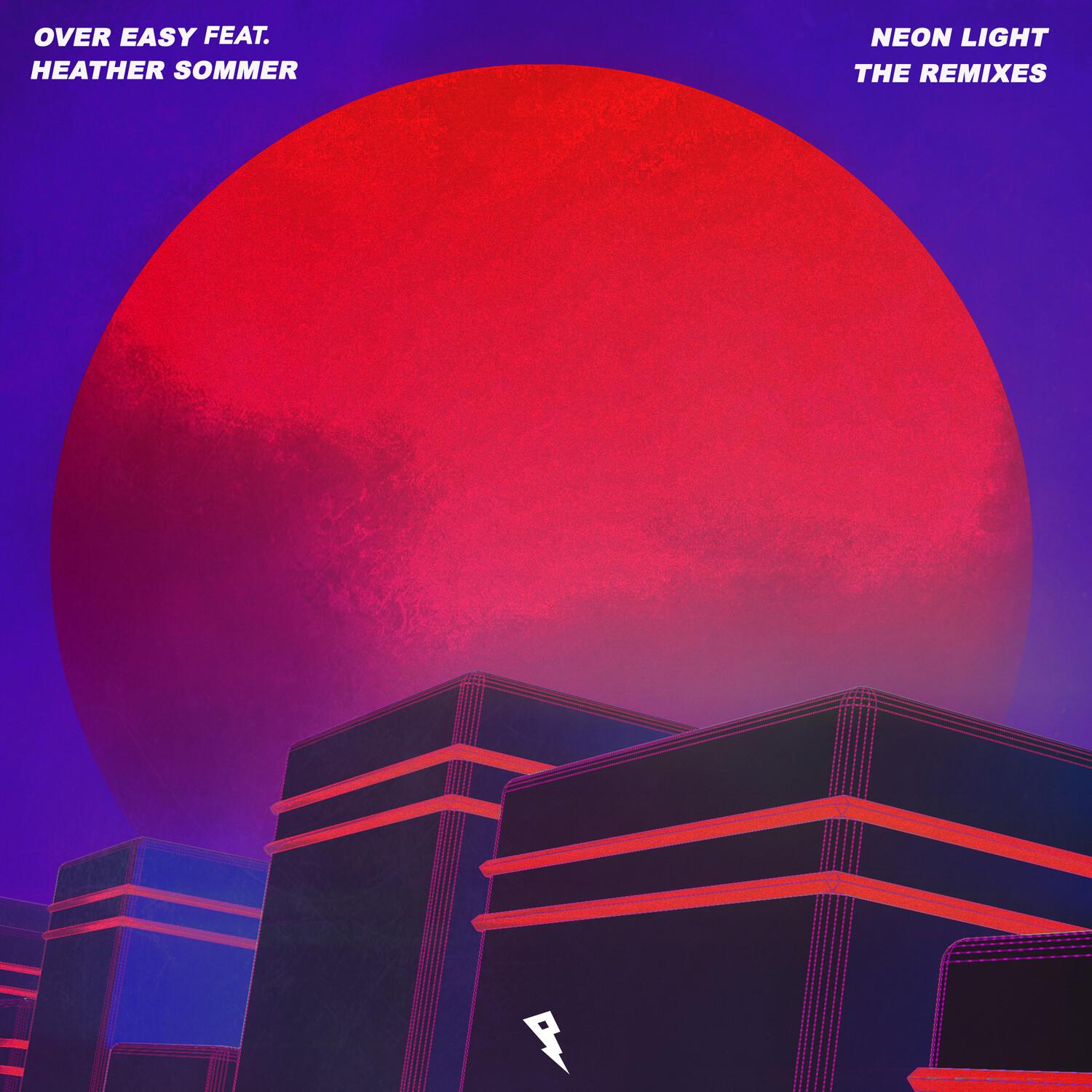 Over Easy - Neon Light (Fells Remix)