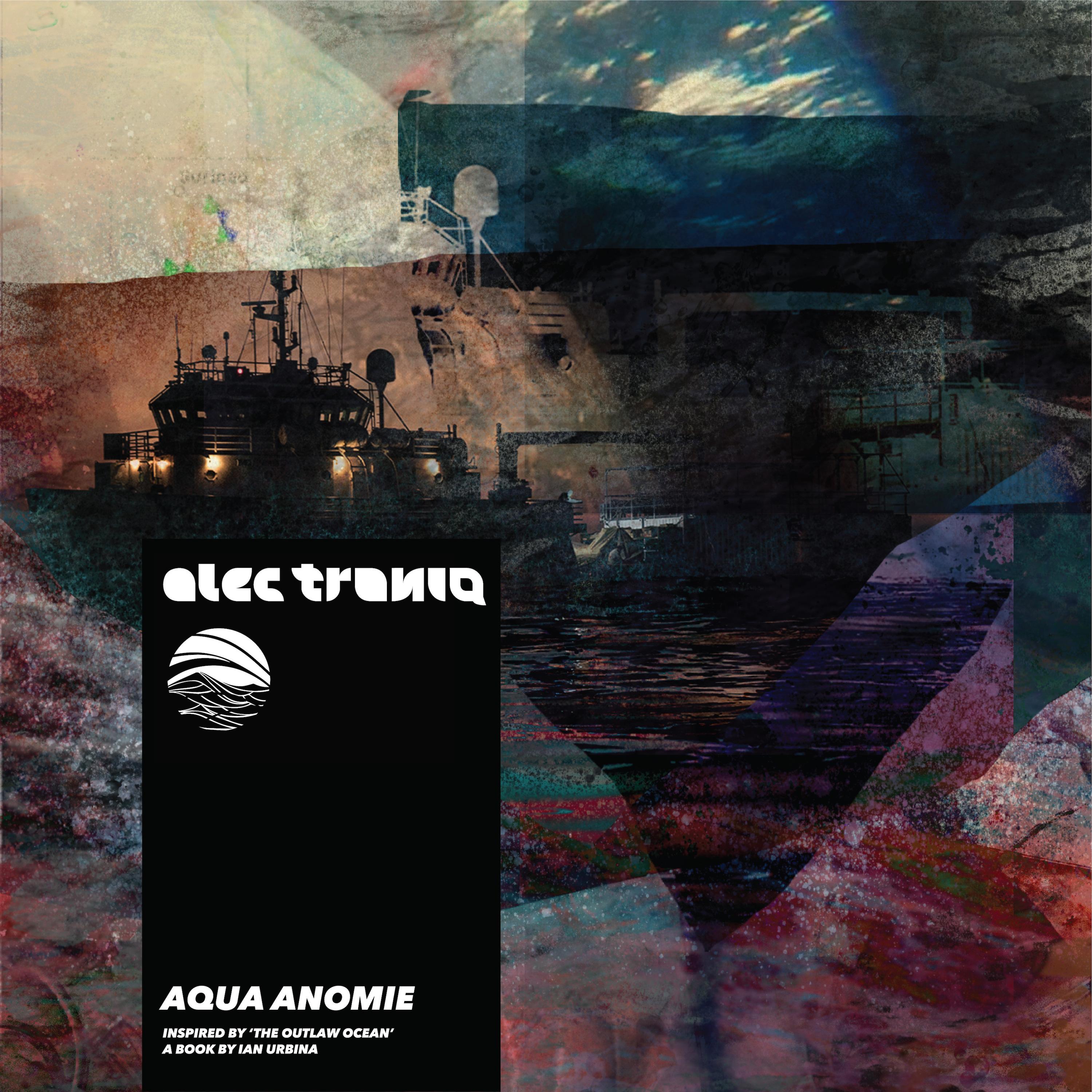Aqua Anomie (Inspired by 'The Outlaw Ocean' a book by Ian Urbina)