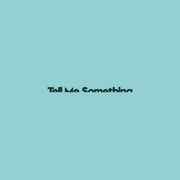 Tell me something(prod.by CHXX)