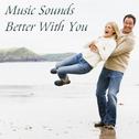 Music Sounds Better With You专辑