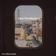 Love You Anymore专辑