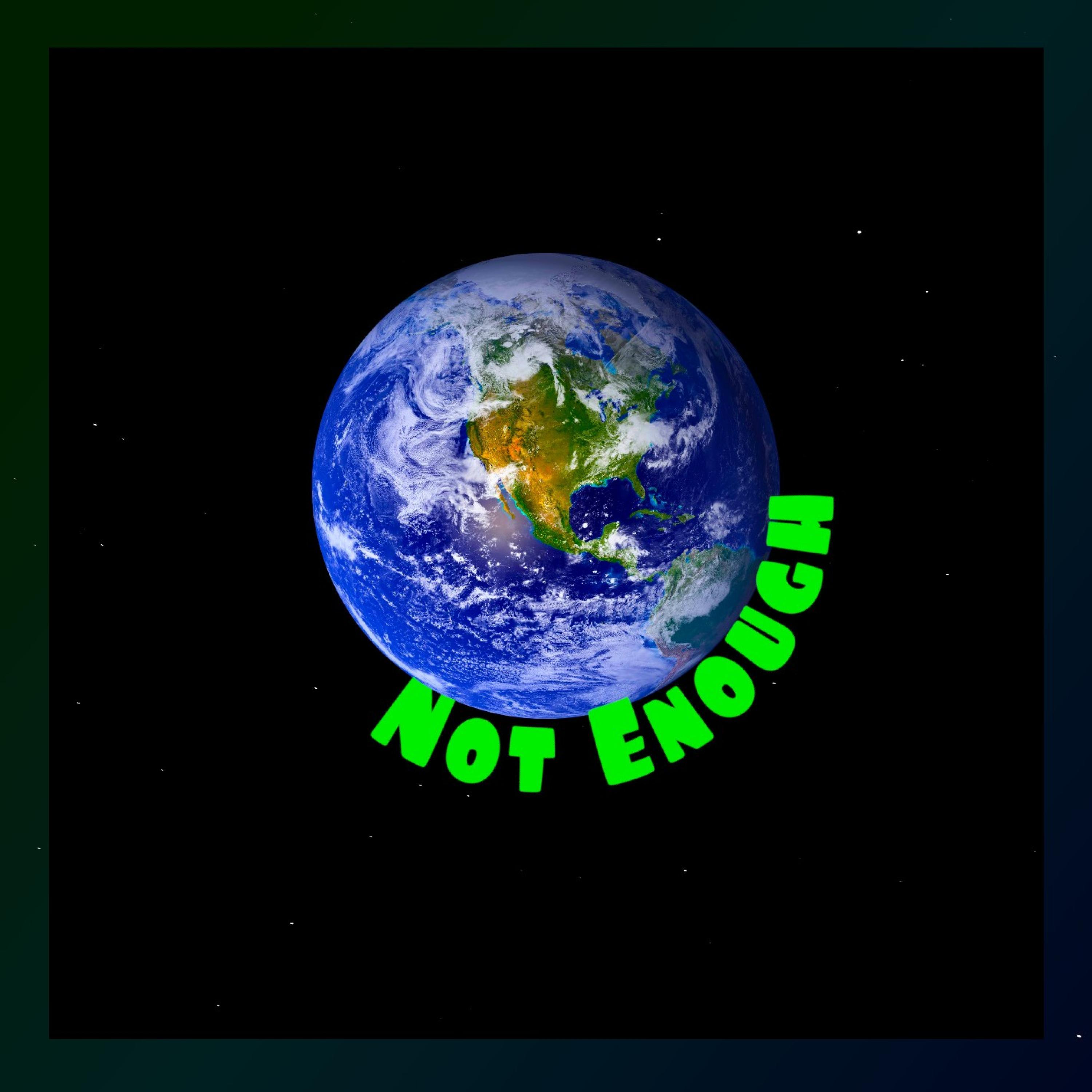 Not Enough