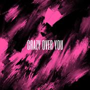 Crazy Over You (Rock Version)