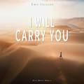 I Will Carry You