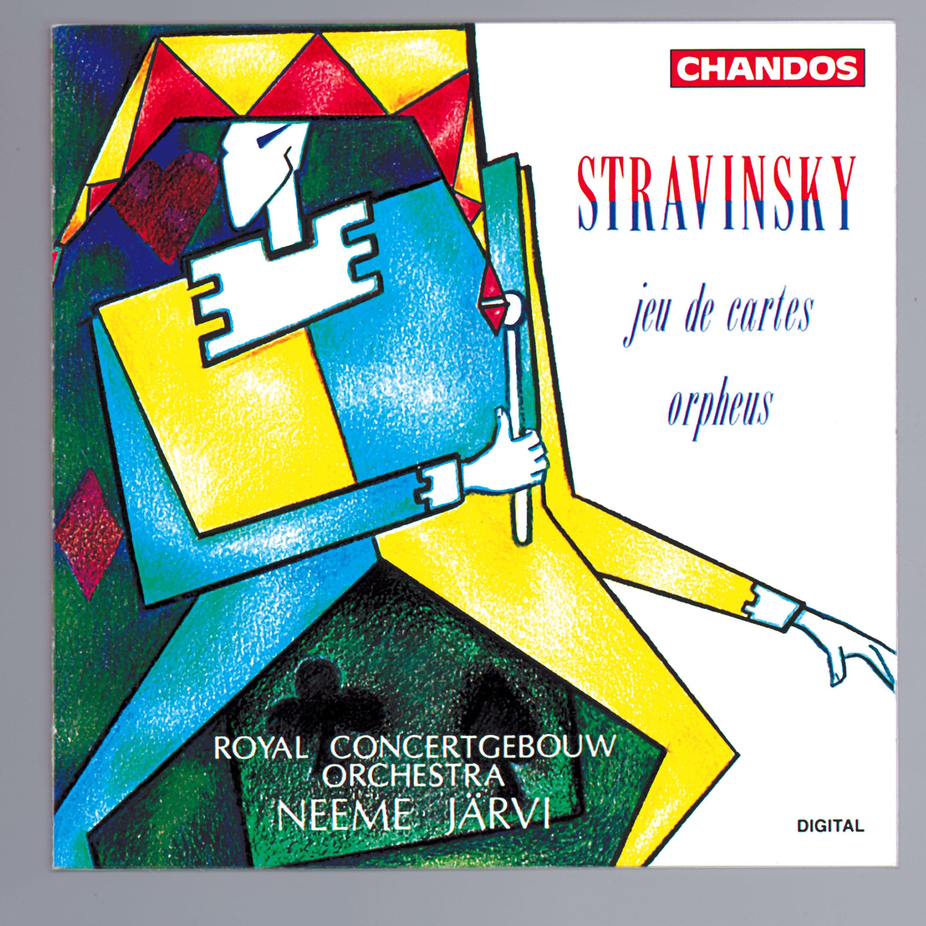 Stravinsky: Jeu de cartes, K059 & Orpheus, K076