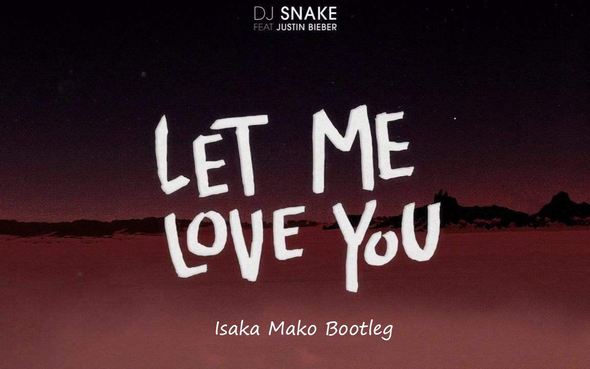 Let me love you(Isaka Mako Bootleg)专辑