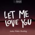 Let me love you(Isaka Mako Bootleg)