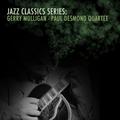 Jazz Classics Series: Gerry Mulligan - Paul Desmond Quartet