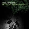 Jazz Classics Series: Gerry Mulligan - Paul Desmond Quartet