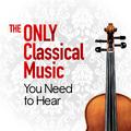 The Only Classical Music You Need to Hear