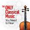 The Only Classical Music You Need to Hear专辑