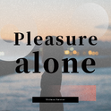 Pleasure alone专辑