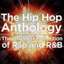 The Hip Hop Anthology: The Greatest Collection of Rap and R&B专辑