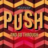 Marvay - Push and Go Through