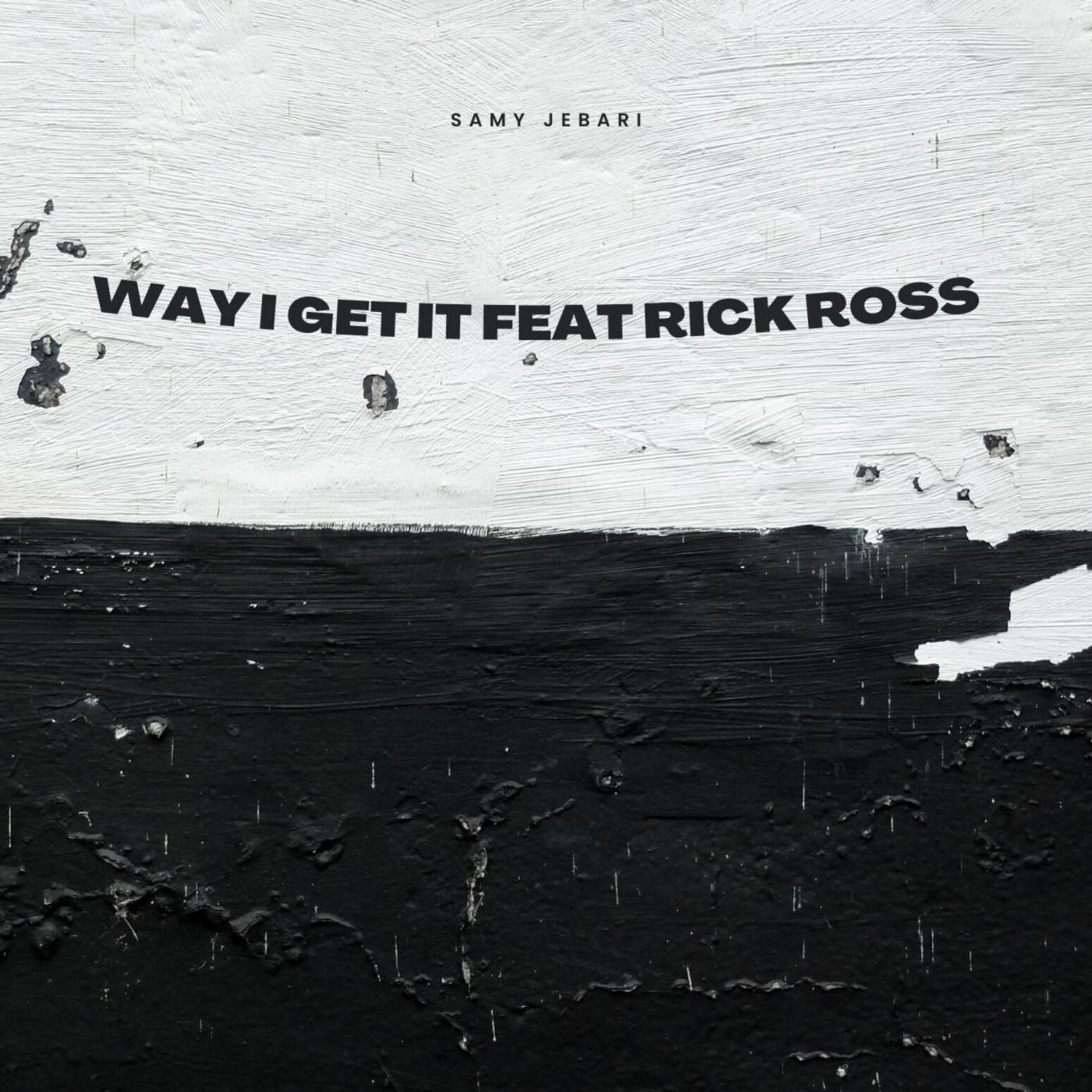 Way I Get It (feat. Rick Ross)