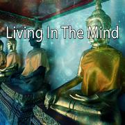Living In The Mind