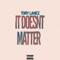 Tory Lanez - It Doesnt Matter (Instrumental) 原版无和声伴奏