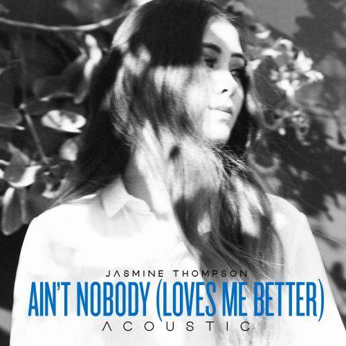 Ain't Nobody (Loves Me Better) [Acoustic]专辑