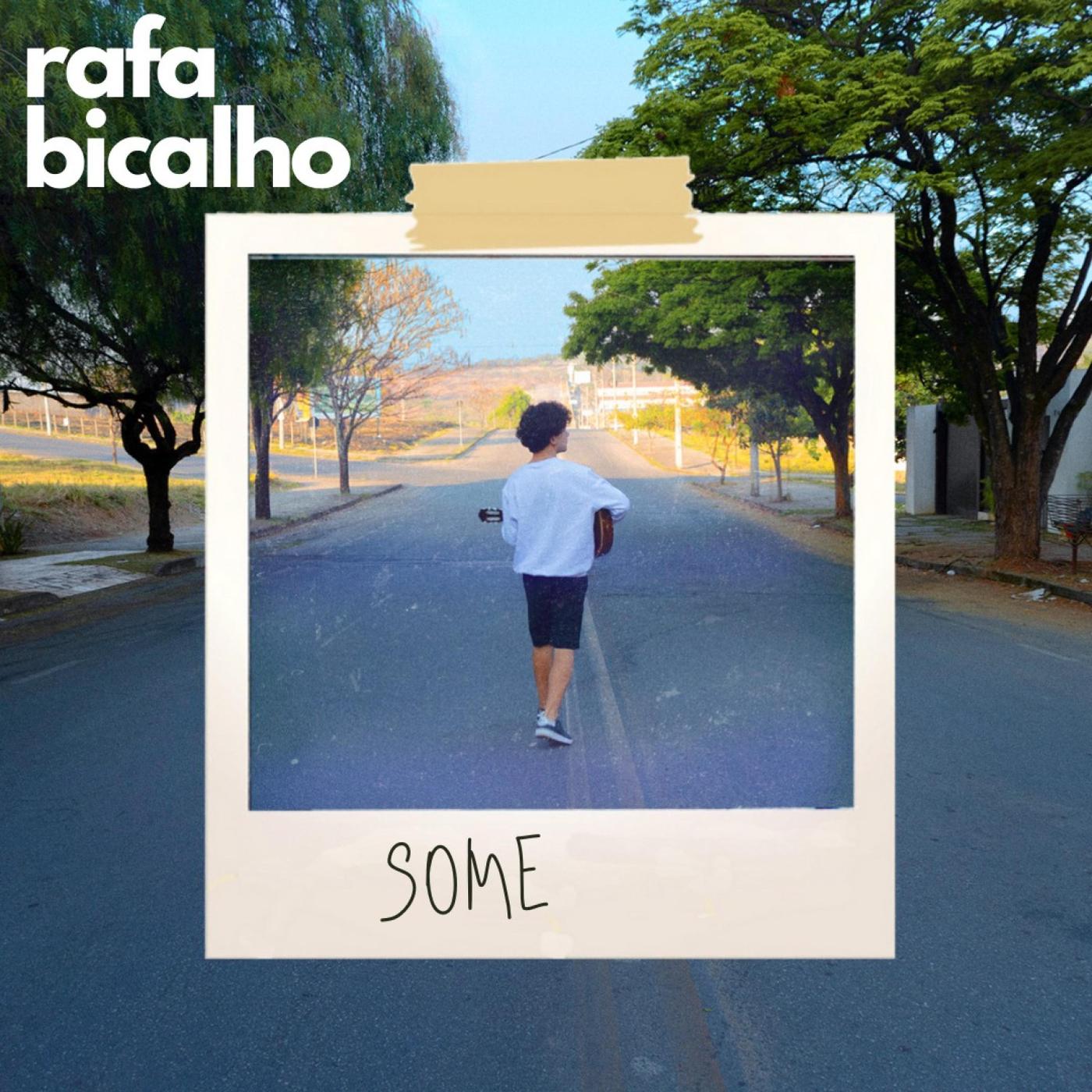 Rafa Bicalho - Some