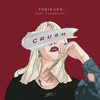 Tobirush - Crush