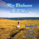 Mor Bhabonare (feat. Ananya) [RnB Mix]专辑