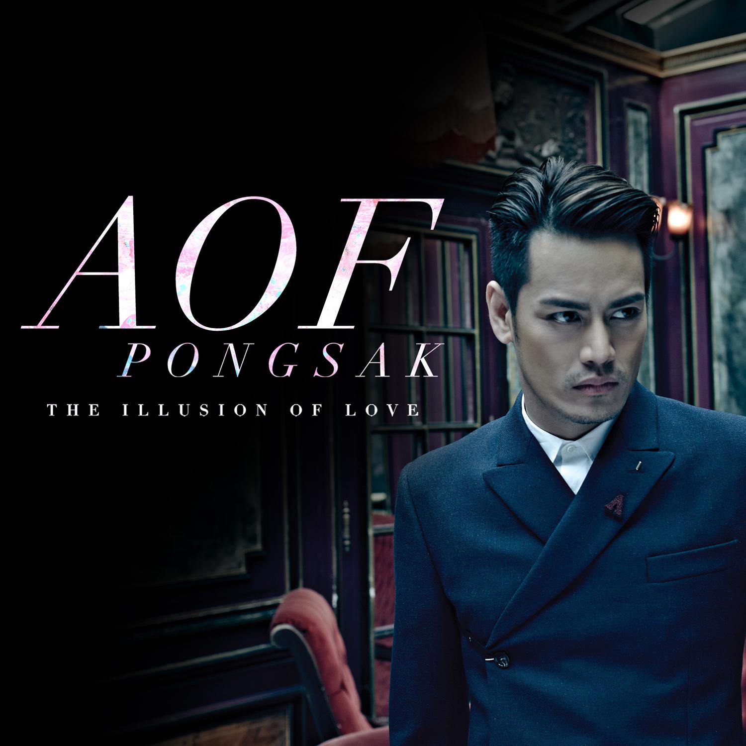 AOF PONGSAK THE ILLUSION OF LOVE专辑