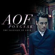 AOF PONGSAK THE ILLUSION OF LOVE