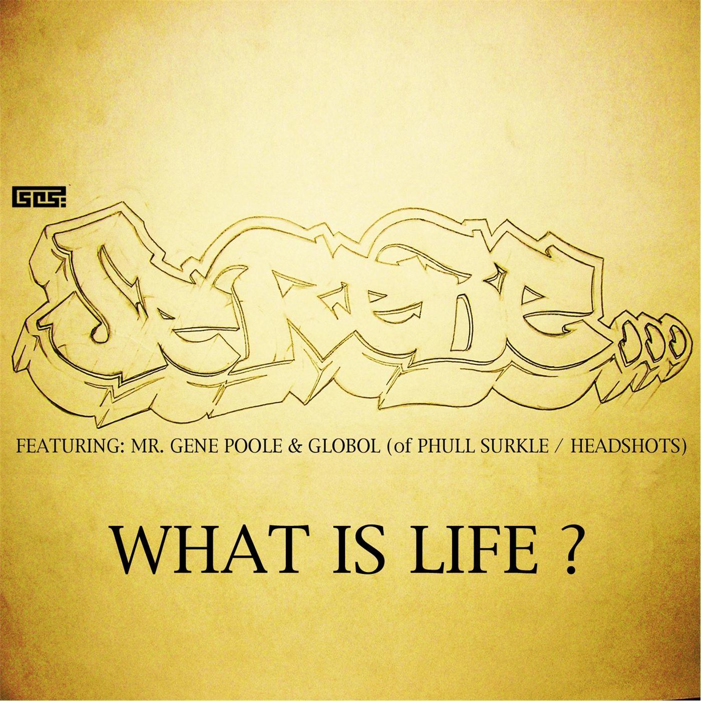 What Is Life? (feat. Mr. Gene Poole & Globol)