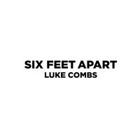 Six Feet Apart - Luke Combs (Karaoke Version) 带和声伴奏