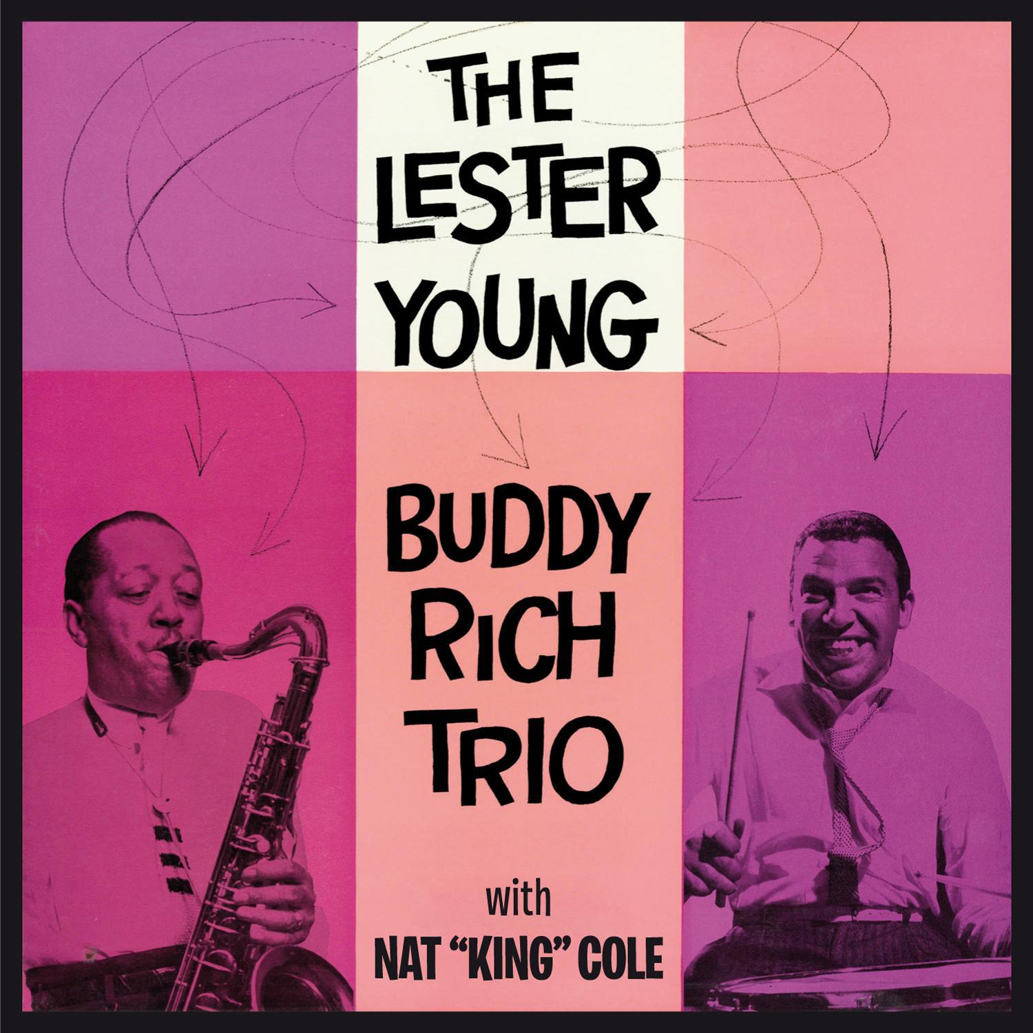 The Lester Young-Buddy Rich Trio with Nat "King" Cole (Bonus Track Version)专辑