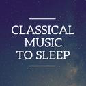 Classical Music to Sleep专辑