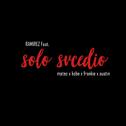 Solo Svcedio (feat. Mateo, Frankie, Kobe, Austin)专辑