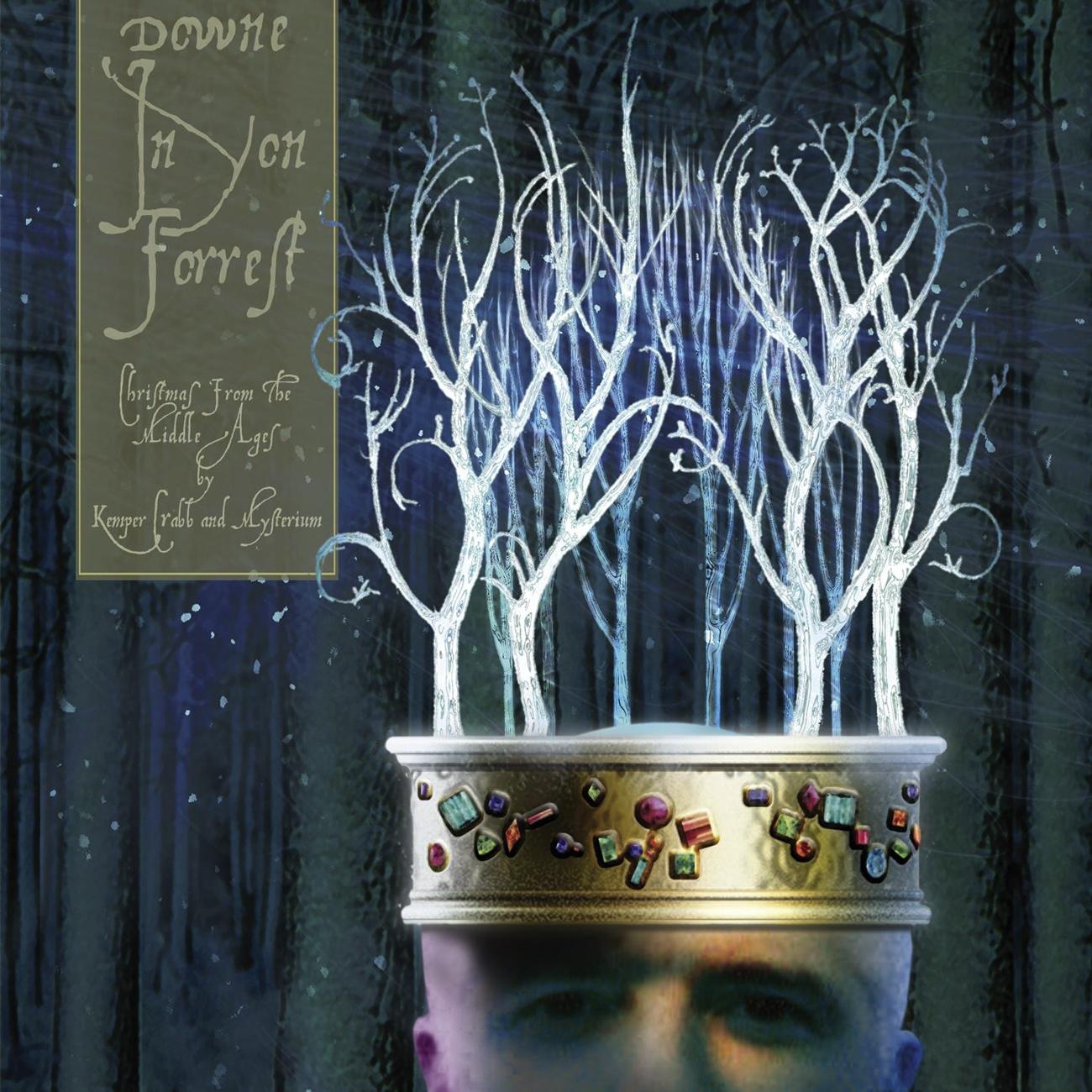 Downe In Yon Forrest (Christmas From The Middle Ages)