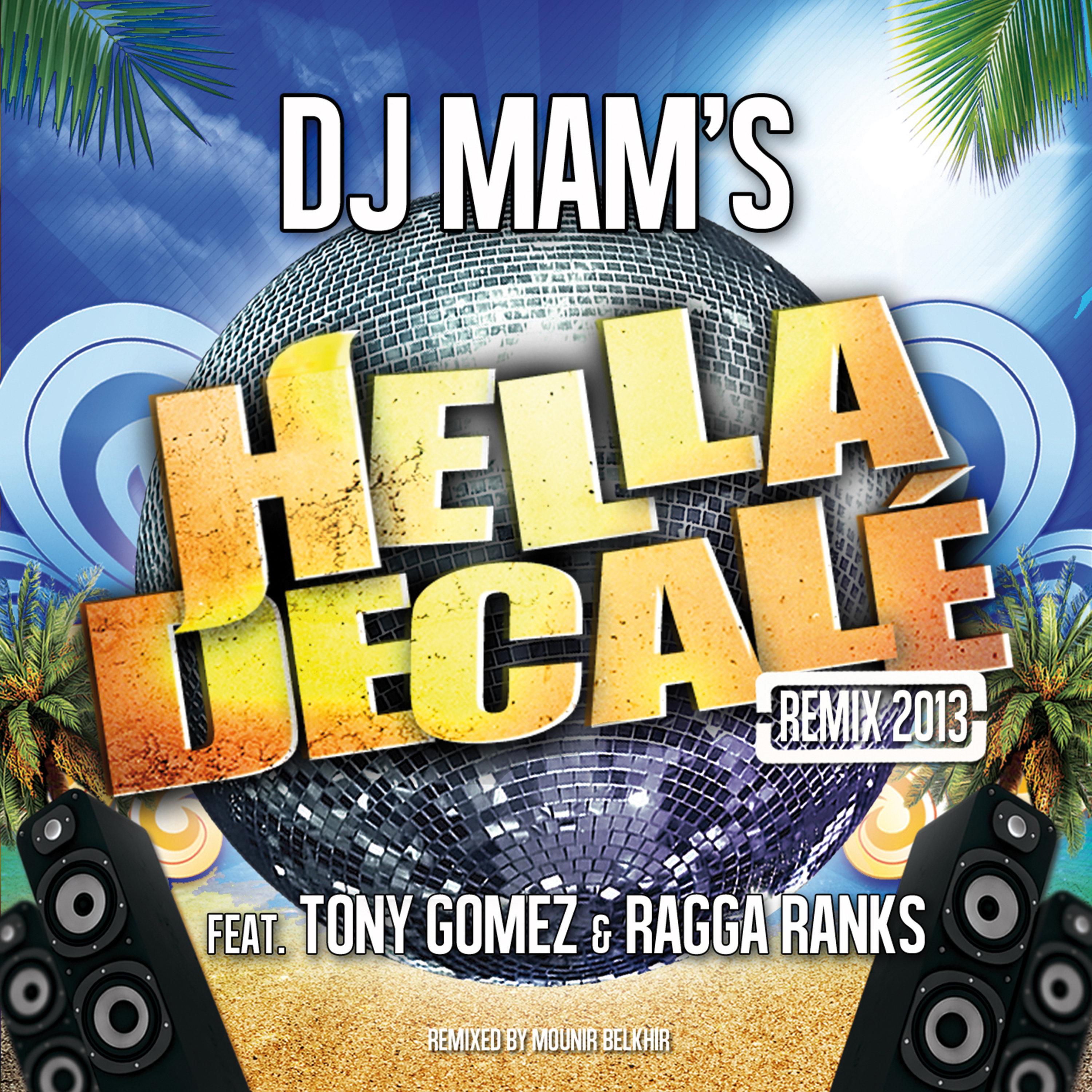 Hella Décalé Remix 2013 (Extended Edit) [feat. Tony Gomez & Ragga Ranks] [Remixed by Mounir Belkhir]专辑