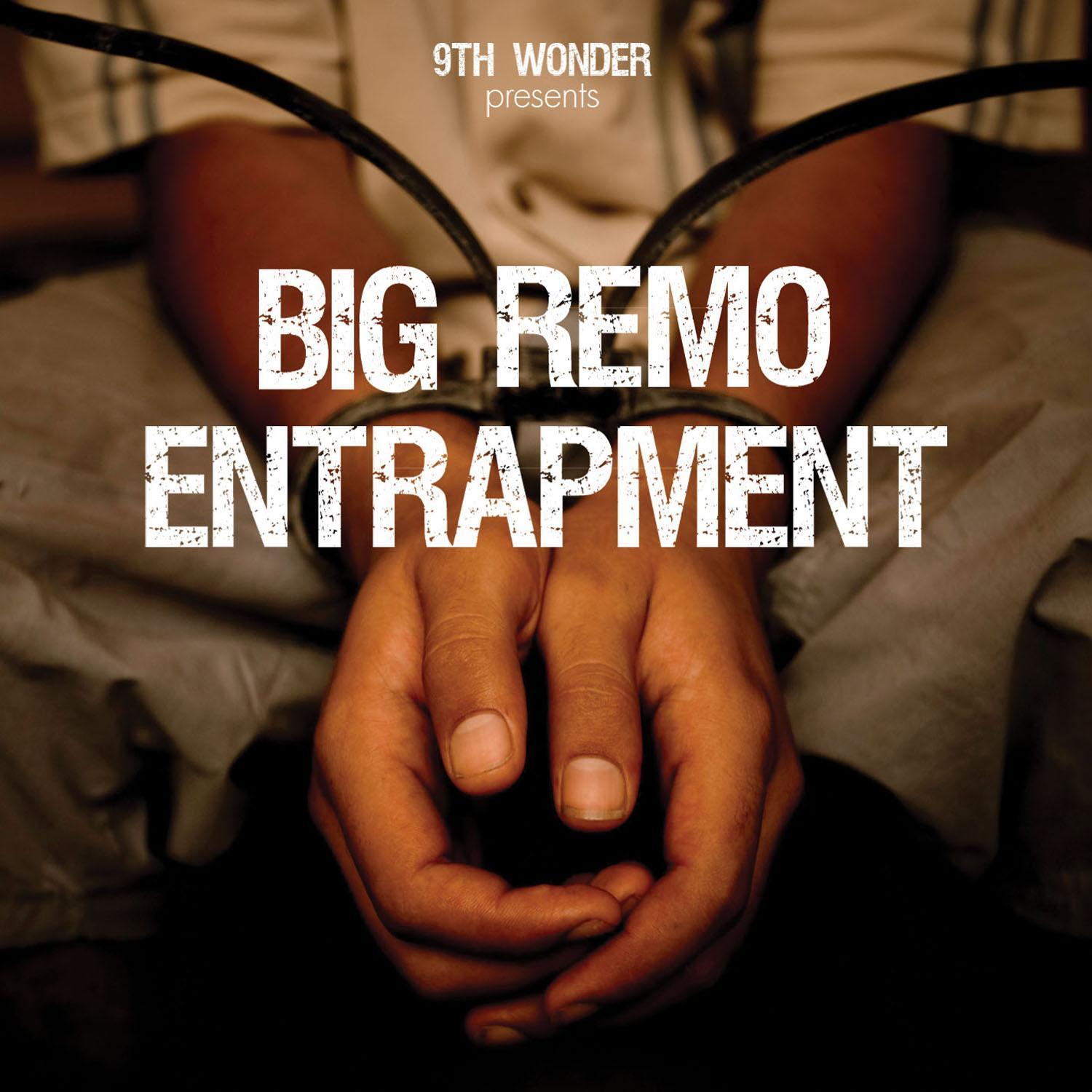 9th Wonder Presents Big Remo: Entrapment