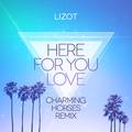 Here For You Love (Charming Horses Remix)