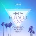 Here For You Love (Charming Horses Remix)专辑