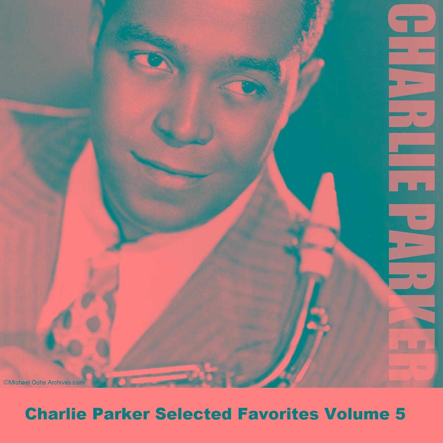Charlie Parker Selected Favorites, Vol. 5