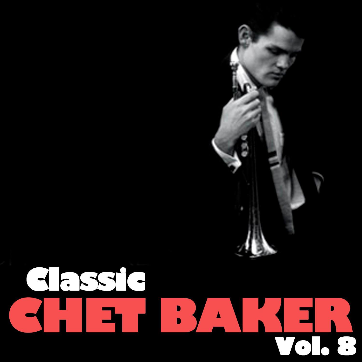 Classic Chet Baker, Vol. 8