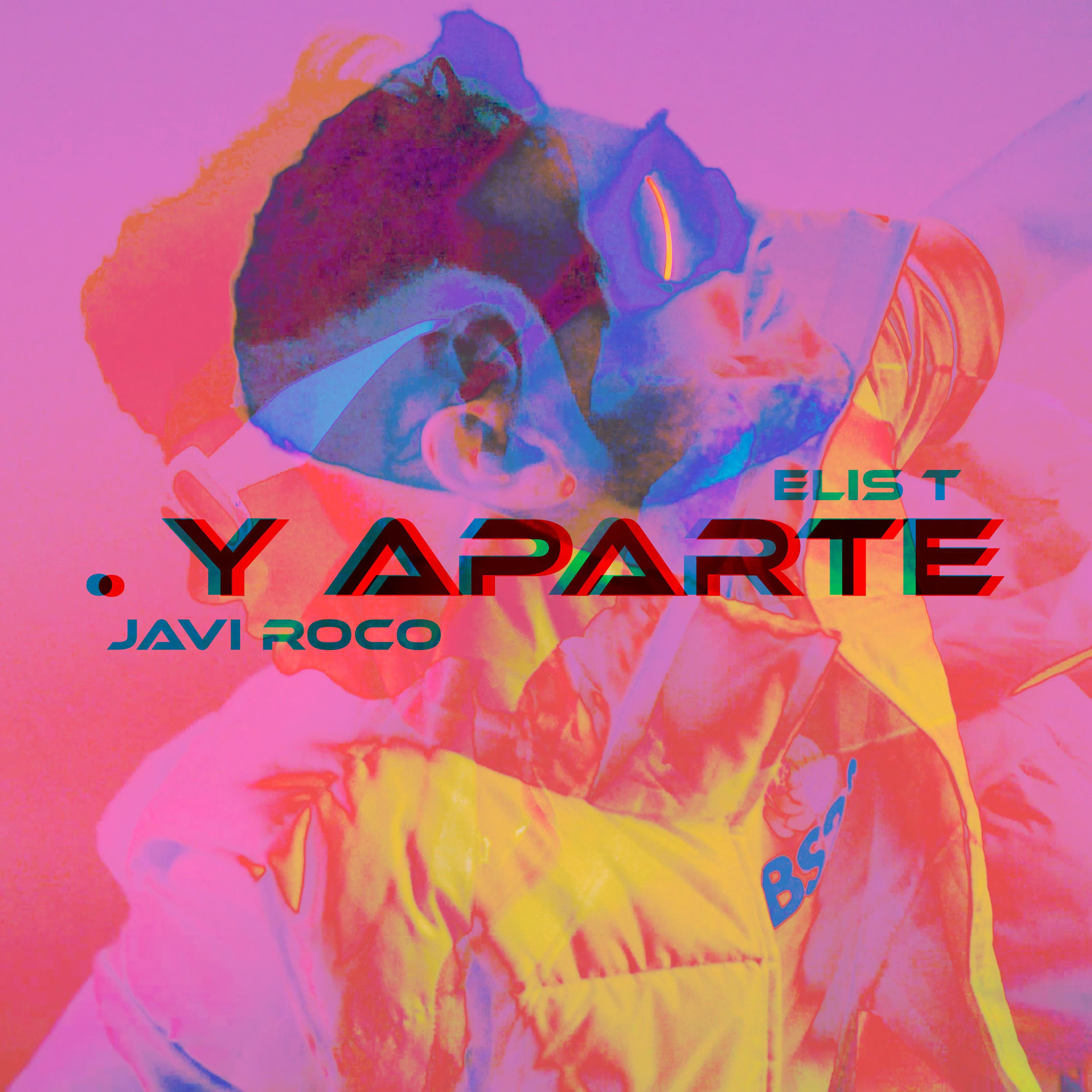 Javi Roco - PUNTO Y APARTE (feat. ELIS T)