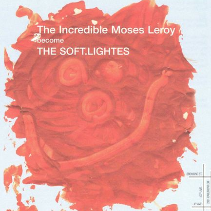 The Incredible Moses Leroy Become the Soft.Lightes