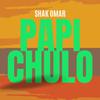 Shak Omar - Papi Chulo