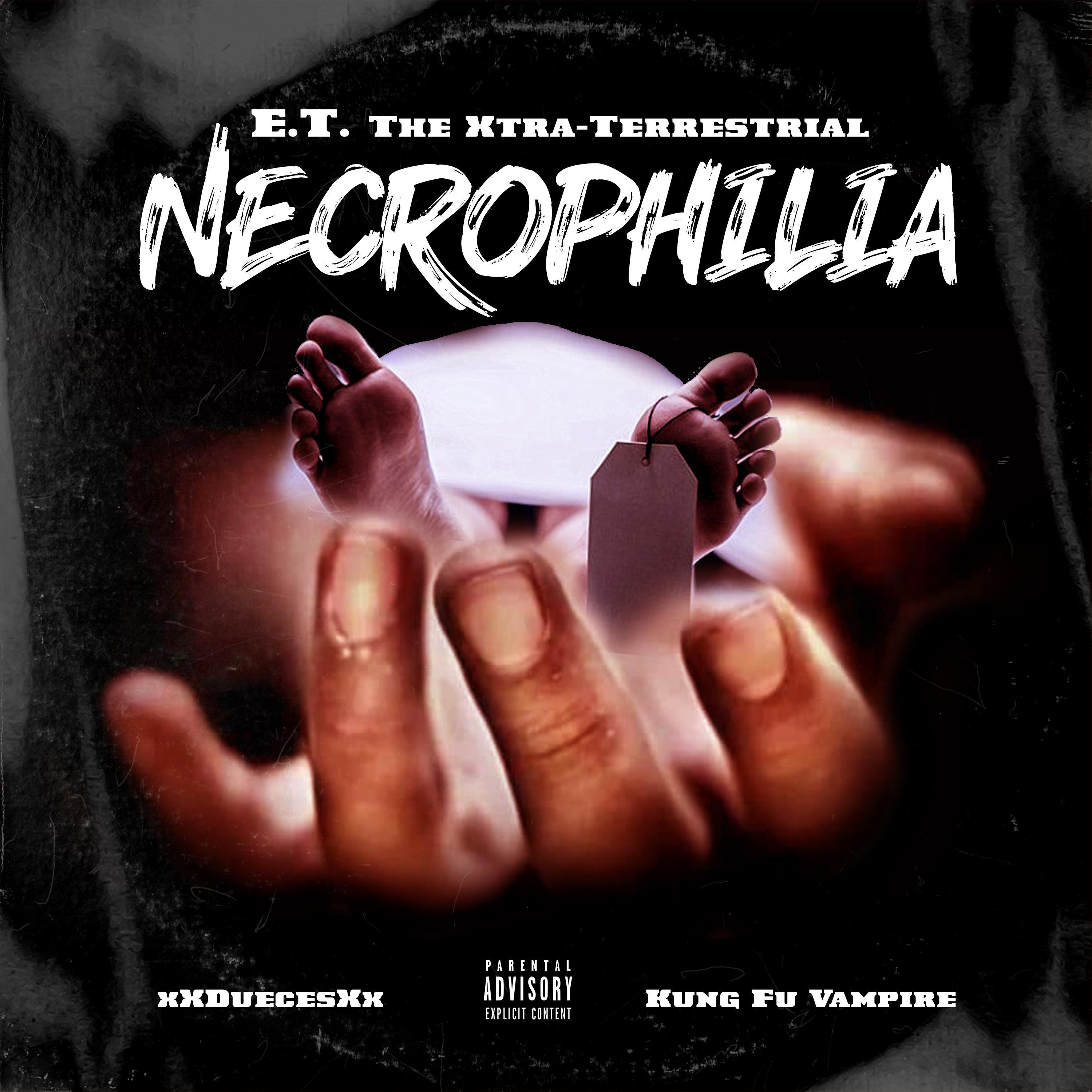 E.T. The Xtra Terrestrial - Necrophilia (feat. Kung Fu Vampire & Joey Deuces)