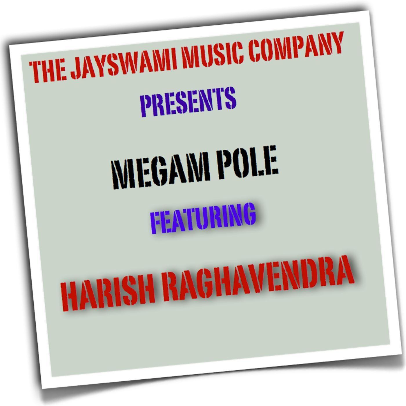 Megam Pole (Extended Internet Single Edit) [feat. Harish Raghavendra]
