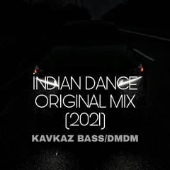 İNDIAN DANCE ORIGINAL MIX (2021)