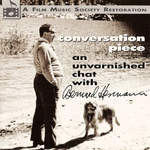 Conversation Piece: An Unvarnished Chat with Bernard Herrmann专辑