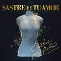 Sastre de Tu Amor专辑