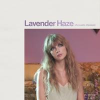 Taylor Swift - Lavender Haze (VS Instrumental) 无和声伴奏