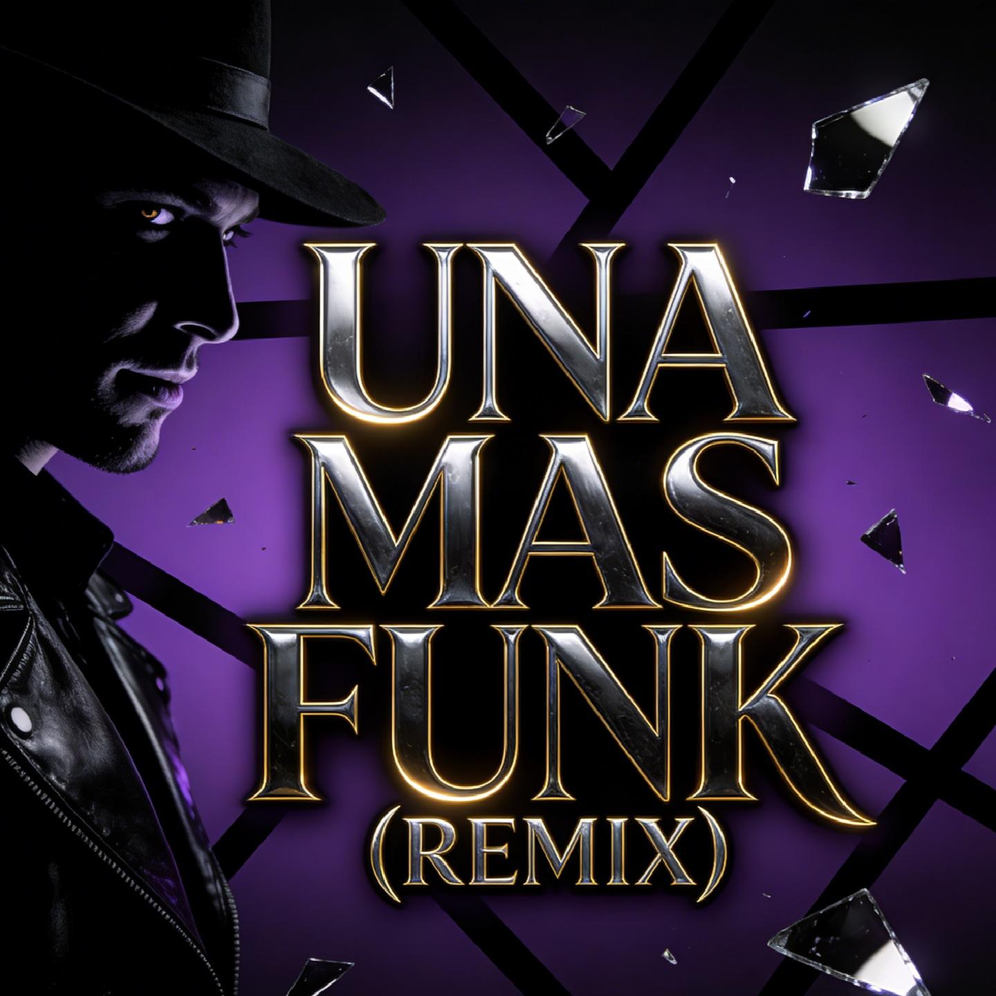 UNA MAS FUNK(REMIX)