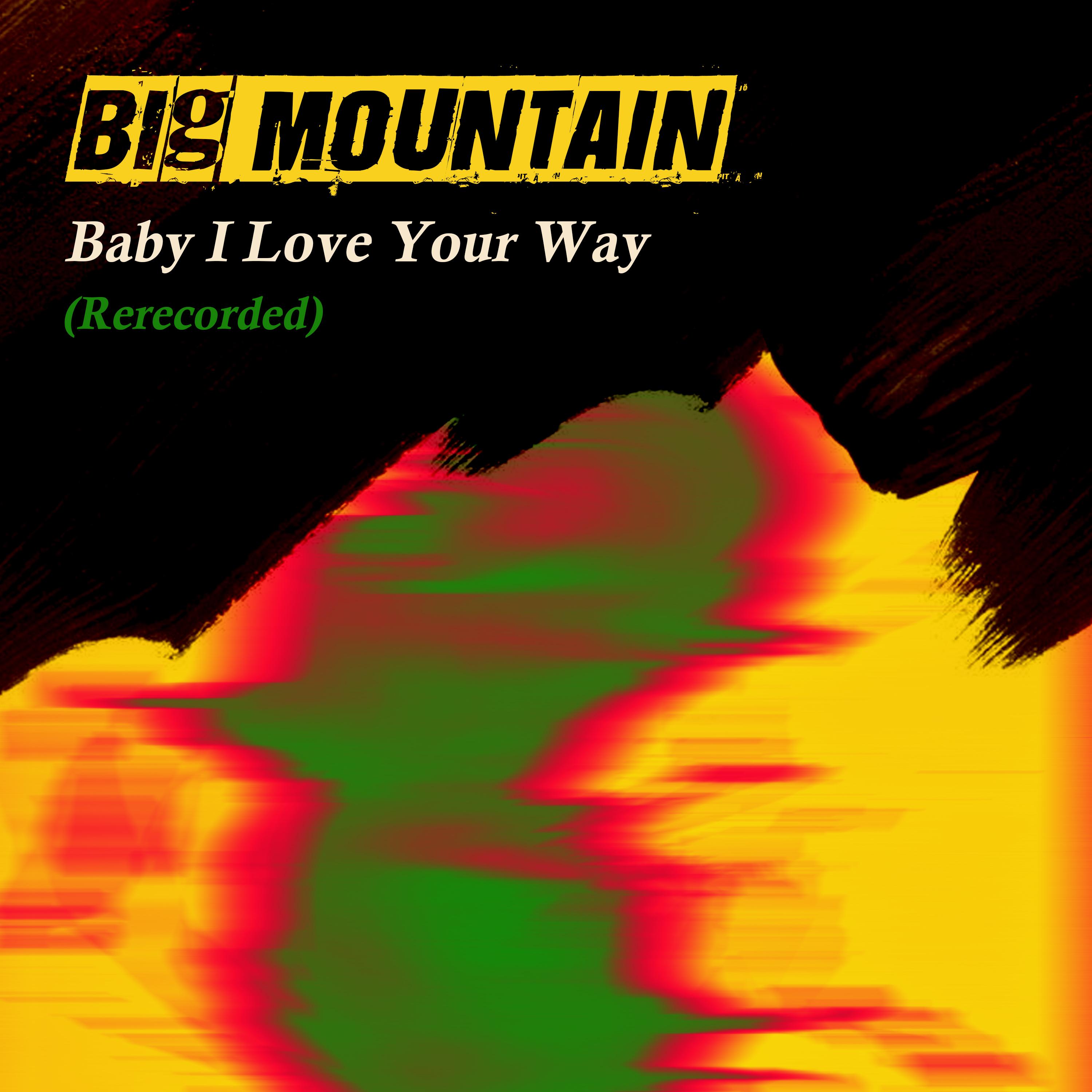 Baby I Love Your Way (Rerecorded)
